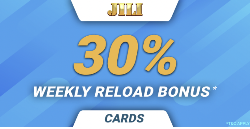30% Weekly Reload Bonus | JILI Cards